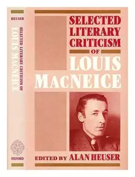 Couverture du produit · Selected Literary Criticism of Louis MacNeice