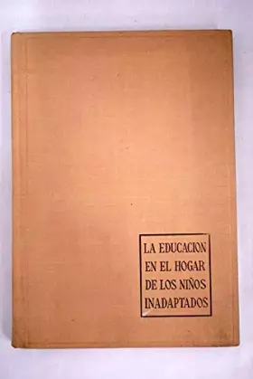 Couverture du produit · La educación en el hogar de los niños inadaptados
