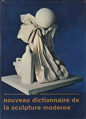 Couverture du produit · Nouveau dictionnaire de la sculpture moderne