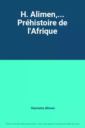 Couverture du produit · H. Alimen,... Préhistoire de l'Afrique