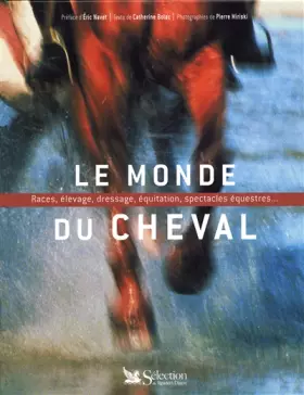 Couverture du produit · Le Monde du cheval : Races, élevage, dressage, équitation, spectacles équestres.