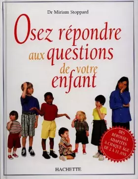 Couverture du produit · Osez répondre aux questions de votre enfant