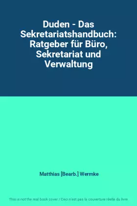Couverture du produit · Duden - Das Sekretariatshandbuch: Ratgeber für Büro, Sekretariat und Verwaltung