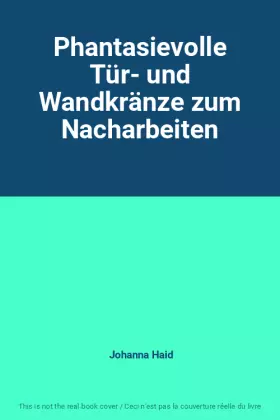Couverture du produit · Phantasievolle Tür- und Wandkränze zum Nacharbeiten