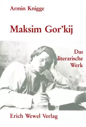 Couverture du produit · Maksim Gor'kij: Das literarische Werk