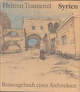 Couverture du produit · Syrien - aus dem Reisetagebuch eines Architekten.
