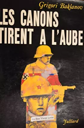 Couverture du produit · Les canons tirent à l'aube.