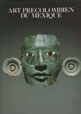 Couverture du produit · Art précolombien du Mexique : [exposition], Galeries nationales du Grand Palais, Paris, 13 mars-30 juillet 1990