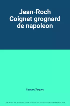 Couverture du produit · Jean-Roch Coignet grognard de napoleon