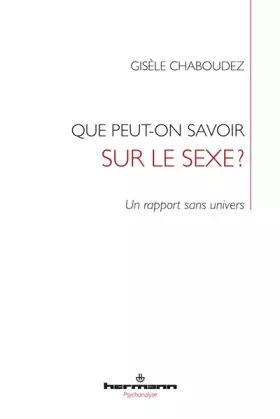 Couverture du produit · Que peut-on savoir sur le sexe ?: Un rapport sans univers