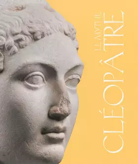 Couverture du produit · Le mythe Cléopâtre