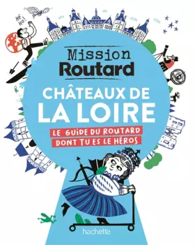 Couverture du produit · Mission Routard dans les châteaux de la Loire