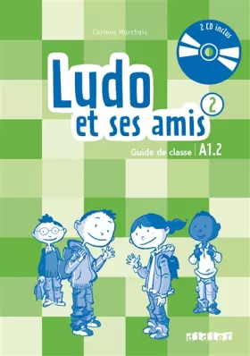 Couverture du produit · Ludo et ses amis 2 niv.A1.2 (éd.2015) - Guide pédagogique + 2 - CD audio