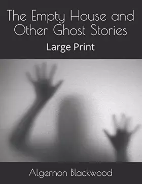 Couverture du produit · The Empty House and Other Ghost Stories: Large Print