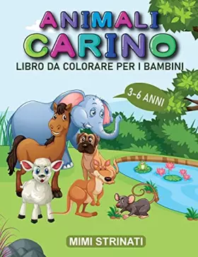 Couverture du produit · Animali Carino Libro Da Colorare Per I Bambini 3-6 Anni: Bambini piccoli, Kindergarten ed età prescolare, Animali selvatici e d