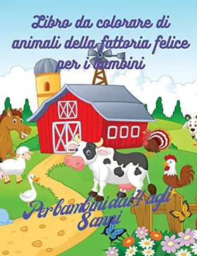 Couverture du produit · Libro da colorare con gli animali della fattoria per bambini: Libro di disegni adorabili degli animali della fattoria, 50 diseg