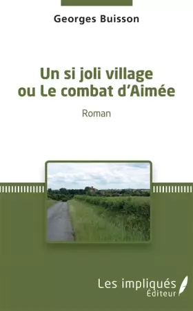 Couverture du produit · Un si joli village ou Le combat d'Aimée