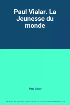 Couverture du produit · Paul Vialar. La Jeunesse du monde