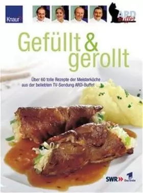 Couverture du produit · ARD Gefüllt & Gerollt: Über 60 tolle Reuepte der Meisterköche aus der beliebten TV-Sendung ARD-Buffet