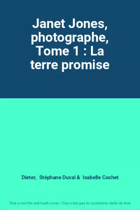 Couverture du produit · Janet Jones, photographe, Tome 1 : La terre promise