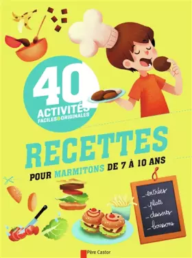 Couverture du produit · Recettes pour marmitons de 7 à 10 ans: 40 activités faciles et originales