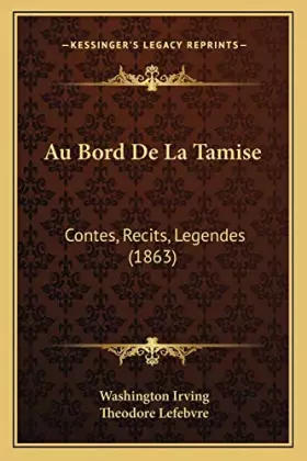 Couverture du produit · Au Bord De La Tamise: Contes, Recits, Legendes (1863) (French Edition)