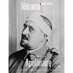 Couverture du produit · Telerama Hs N 211 Guillaume Apollinaire Mars 2018