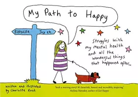 Couverture du produit · My Path to Happy: Struggles with my mental health and all the wonderful things that happened after