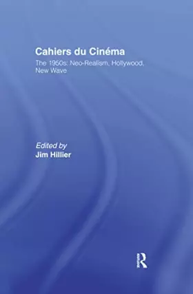 Couverture du produit · Cahiers du Cinema: Volume I: The 1950s. Neo-Realism, Hollywood, New Wave.