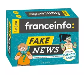 Couverture du produit · France Info, le jeu : Fake news – Spécial Sciences et Santé – Jeu de 130 cartes jeunesse – À partir de 7 ans