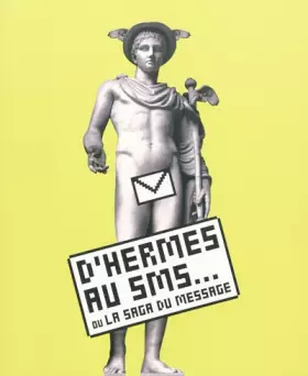 Couverture du produit · D'Hermès au SMS ... : Ou la saga du message