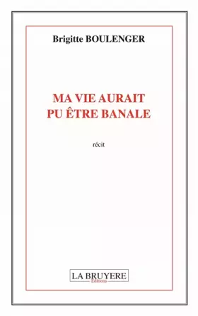 Couverture du produit · Ma vie aurait pu être banale
