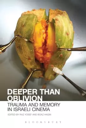 Couverture du produit · Deeper than Oblivion: Trauma and Memory in Israeli Cinema