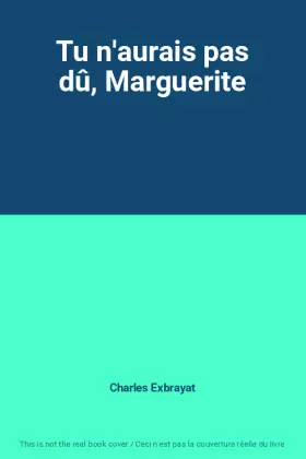 Couverture du produit · Tu n'aurais pas dû, Marguerite