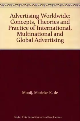 Couverture du produit · Advertising Worldwide: Concepts, Theories and Practice of International, Multinational and Global Advertising
