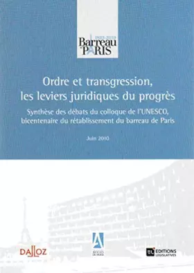 Couverture du produit · Ordre et transgression : les leviers juridiques du progrès. Synthèse des débats du colloque de l'UNESCO, bicentenaire du rétabl