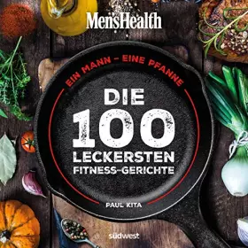 Couverture du produit · Ein Mann, eine Pfanne: Die 100 leckersten Fitness-Gerichte - Das Kochbuch für Männer mit einfachen Pfannengerichten, gesunden R