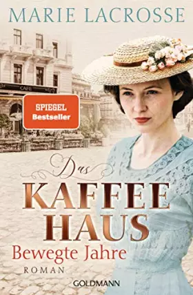 Couverture du produit · Das Kaffeehaus - Bewegte Jahre: Roman (Die Kaffeehaus-Saga, Band 1)