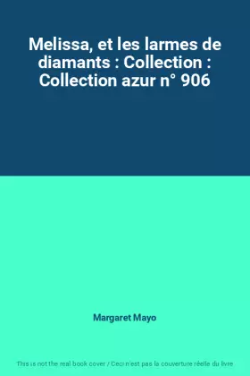 Couverture du produit · Melissa, et les larmes de diamants : Collection : Collection azur n° 906