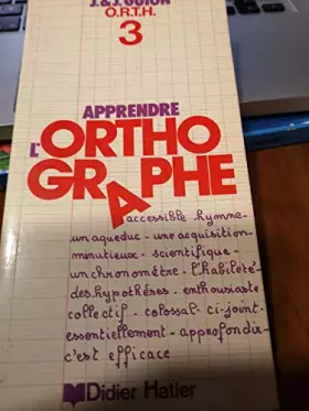 Couverture du produit · Apprendre l'orthographe, 3, Didier-Hatier