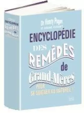 Couverture du produit · Encyclopédie des remèdes de grands-mères pour se soigner au naturel !