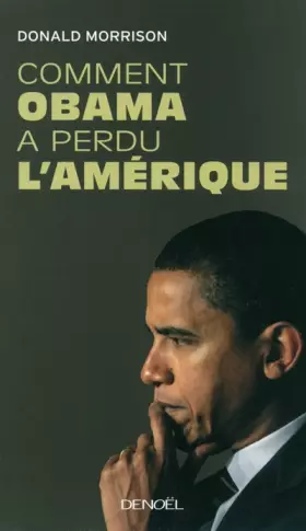 Couverture du produit · Comment Obama a perdu l'Amérique