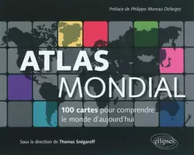 Couverture du produit · Atlas mondial 100 cartes pour comprendre le monde d'aujourd'hui