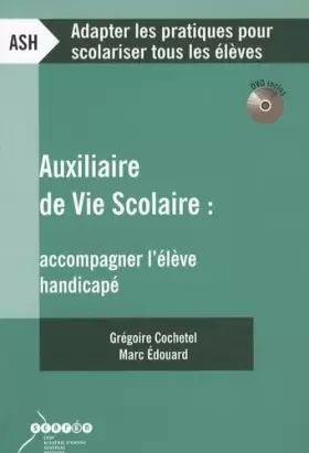 Couverture du produit · Auxiliaire de vie scolaire: Accompagner l'élève handicapé