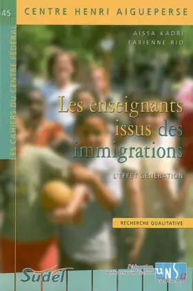Couverture du produit · Les enseignants issus des immigrations: L'effet génération - Recherche qualitative
