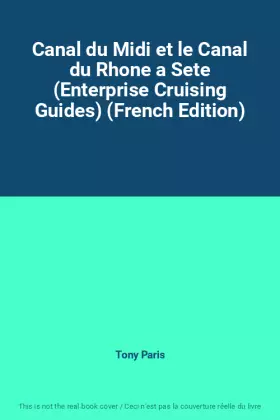 Couverture du produit · Canal du Midi et le Canal du Rhone a Sete (Enterprise Cruising Guides) (French Edition)
