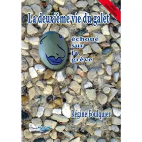 Couverture du produit · La deuxieme vie du galet échoué sur la grève