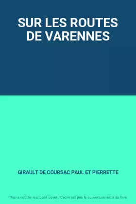 Couverture du produit · SUR LES ROUTES DE VARENNES