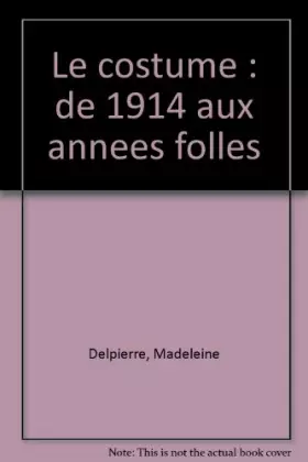 Couverture du produit · Le Costume Tome 6 : De 1914 aux années folles