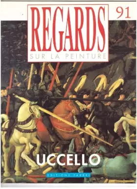Couverture du produit · UCCELLO regards sur la peinture N° 91